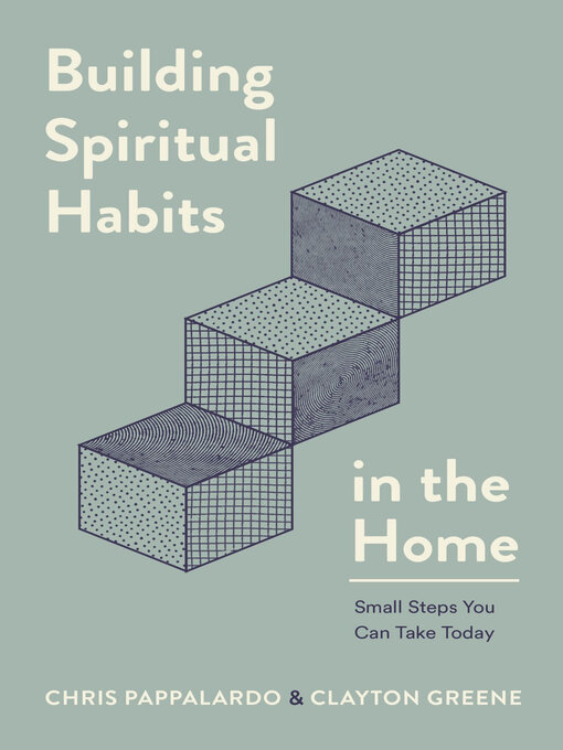 Title details for Building Spiritual Habits in the Home by Chris Pappalardo - Available